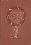 Von Weib und Welt. Gedichte. Berlin: Verlag der Schönheit, 1918